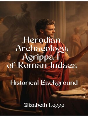 cover image of Historical Background for Herodian Agrippa I